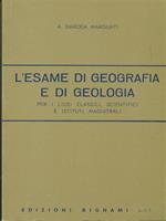 L' esame di geografia e di geologia. Per la maturità classica, scientifica e l'abilitazione magistrale