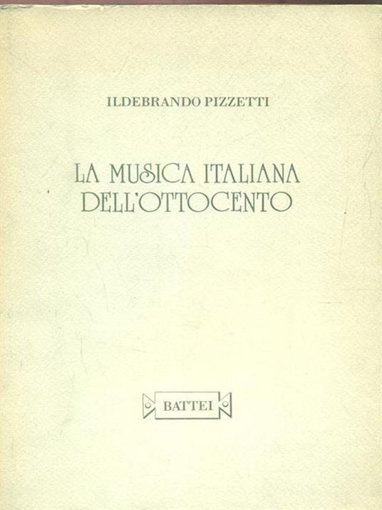 La musica italiana dell'ottocento - Ildebrando Pizzetti - 3