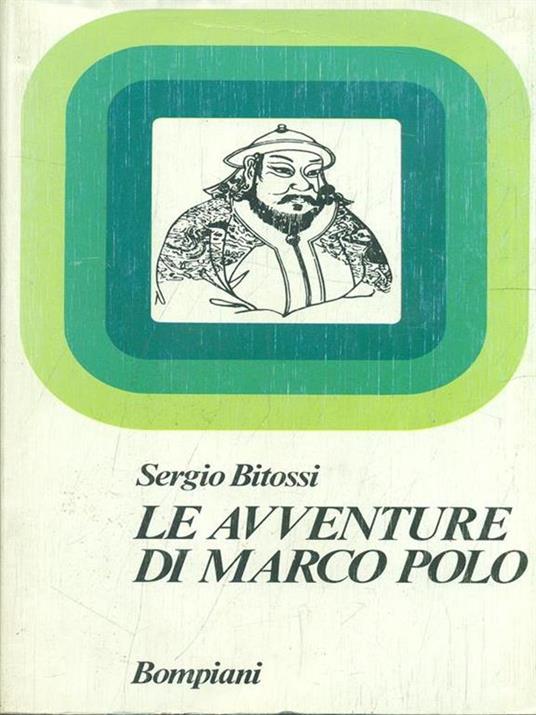 Le avventure di Marco Polo - Sergio Bitossi - Libro Usato - Bompiani -  Narratori moderni per i giovani | IBS