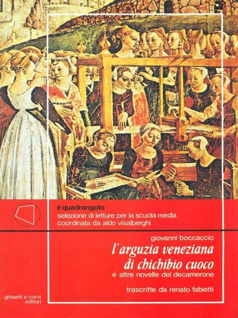 L' arguzia Veneziana adi Chichibio cuoco - Giovanni Boccaccio - 4