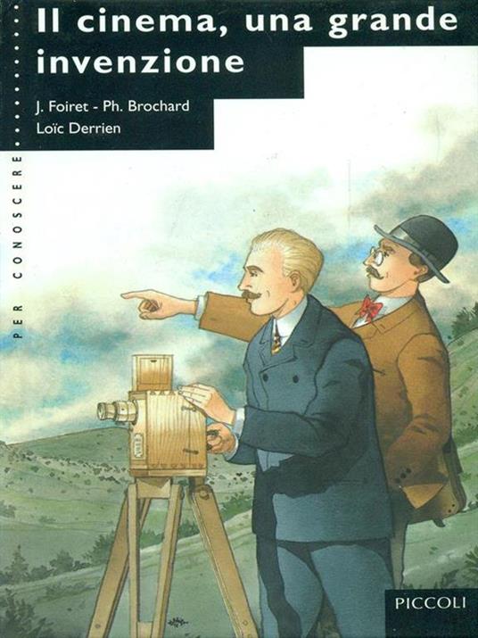 Il cinema, una grande invenzione - Philippe Brochard,Jacques Foiret - copertina