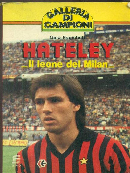 Hateley il leone del milan - Gino Franchetti - 2