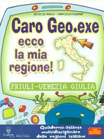 Caro Geo. Exe ecco la mia regione! Friuli-Venezia Giulia