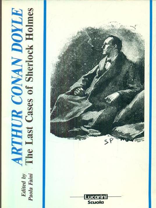 last cases in the Amazing career of Sherlock Holmes - Arthur Conan Doyle - copertina