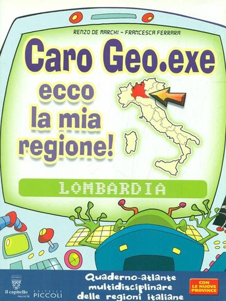 Caro Geo. Exe ecco la mia regione!. Lombardia - Renzo De Marchi,Francesca Ferrara - copertina