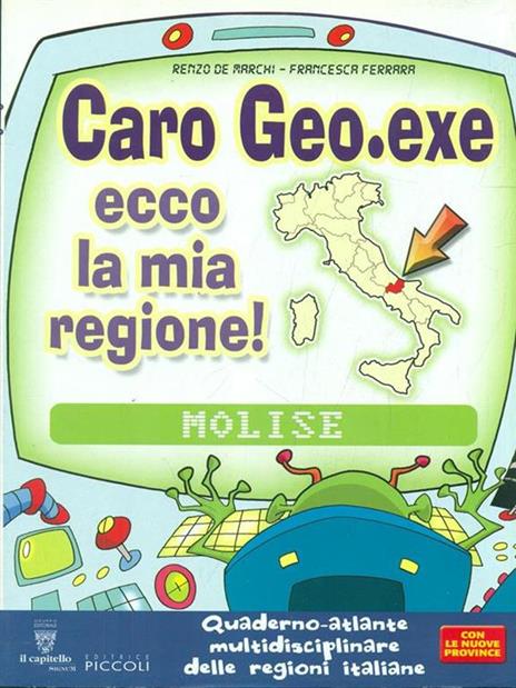 Caro Geo. Exe ecco la mia regione!. Molise - Renzo De Marchi,Francesca Ferrara - 2