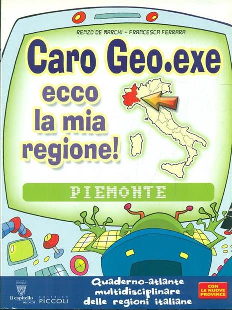 Caro Geo. Exe ecco la mia regione!. Piemonte - Renzo De Marchi,Francesca Ferrara - 9