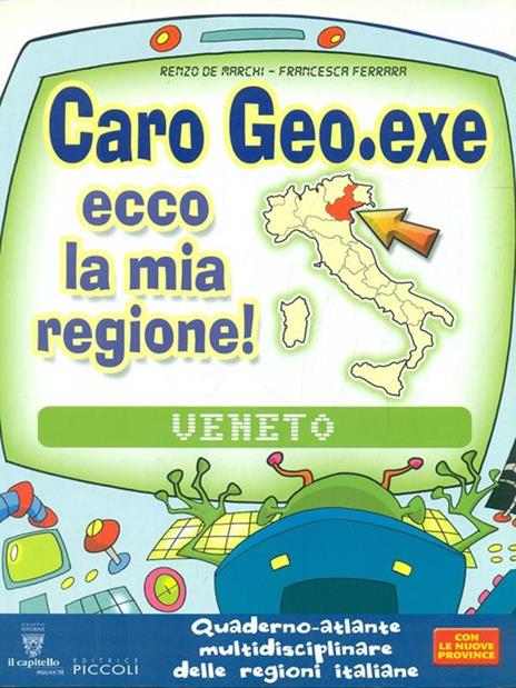 Caro Geo. Exe ecco la mia regione!. Veneto - Renzo De Marchi,Francesca Ferrara - copertina