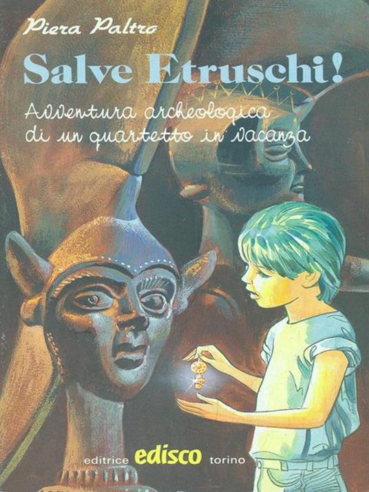 Salve Etruschi! - Piera Paltro - copertina