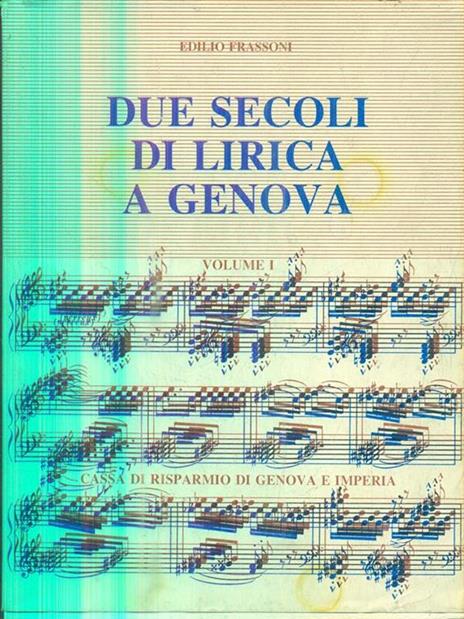 Due secoli di lirica a Genova. Vol. II - Edilio Frassoni - 7