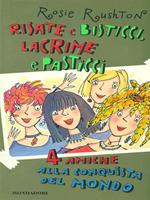 Risate e bisticci, lacrime e pasticci. 4 amiche alla conquista del mondo