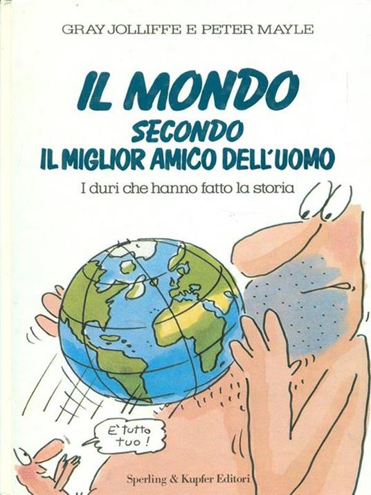 Il mondo secondo il miglior amico dell'uomo - Gray Jolliffe,Peter Mayle - copertina