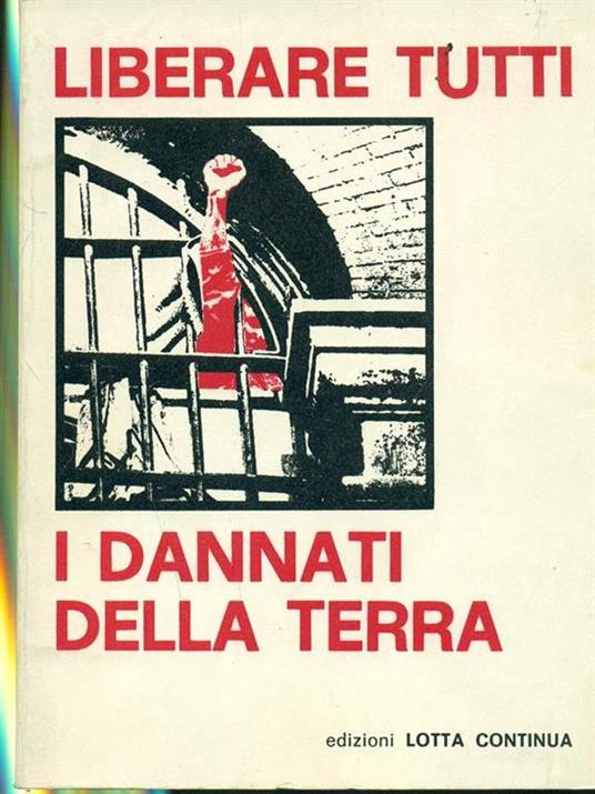 Liberare tutti i dannati della terra - 10