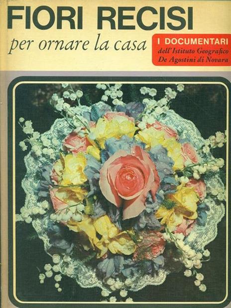 Fiori recisi per ornare la casa - Claudia Binelli - 6