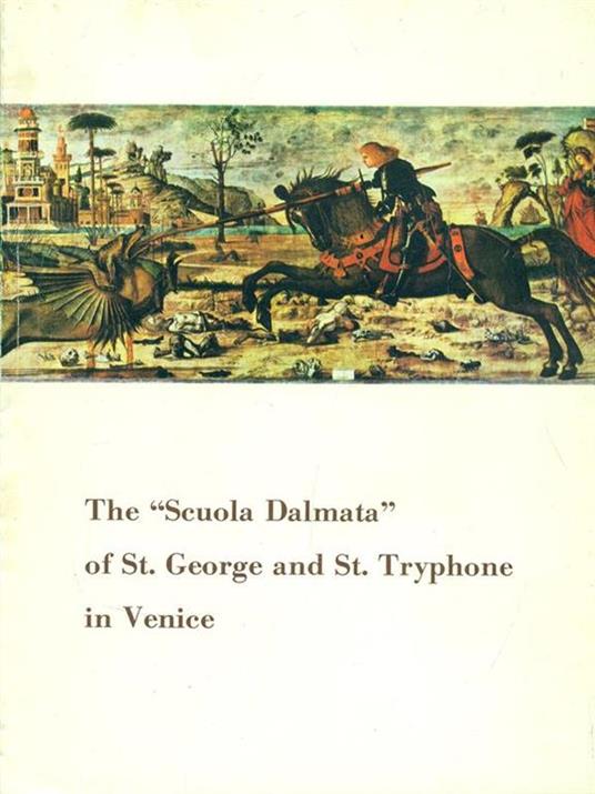 The Scuola Dalmata of St. George and St. Tryphone in Venice - Guido Perocco - copertina