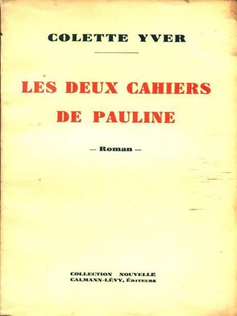 Les deux cahiers de Pauline - Colette Yver - 4