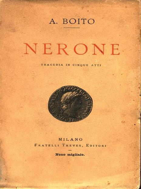 Nerone - Arrigo Boito,Arrigo Boito - 2