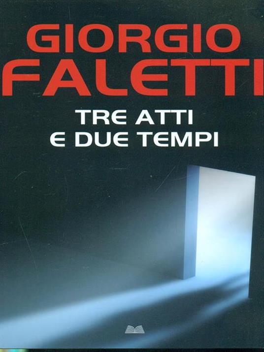 Tre atti e due tempi - Giorgio Faletti - 4