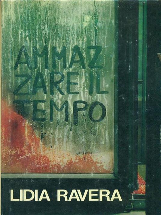 Ammazzare il tempo - Lidia Ravera - copertina