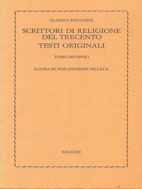 Scrittori di religione del Trecento Tomo II - Giuseppe De Luca - 2