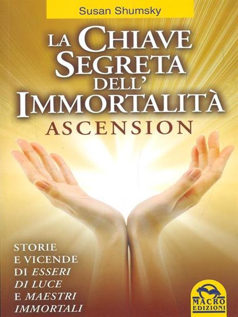 La chiave segreta dell'immortalità. Ascension - Susan Shumsky - copertina