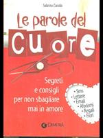 Le parole del cuore. Segreti e consigli per non sbagliare mai in amore