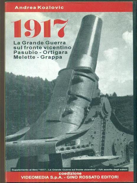 1917 La grande guerra sul Fronte Vicentino VHS - Andrea Kozlovic - copertina