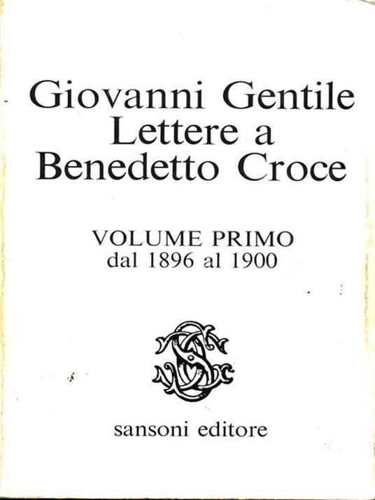 Lettere a Benedetto Croce. Vol.1 - Giovanni Gentile - 8