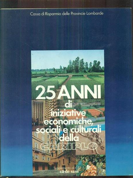 anni di iniziative economichesociali e culturali della cariplo - 2