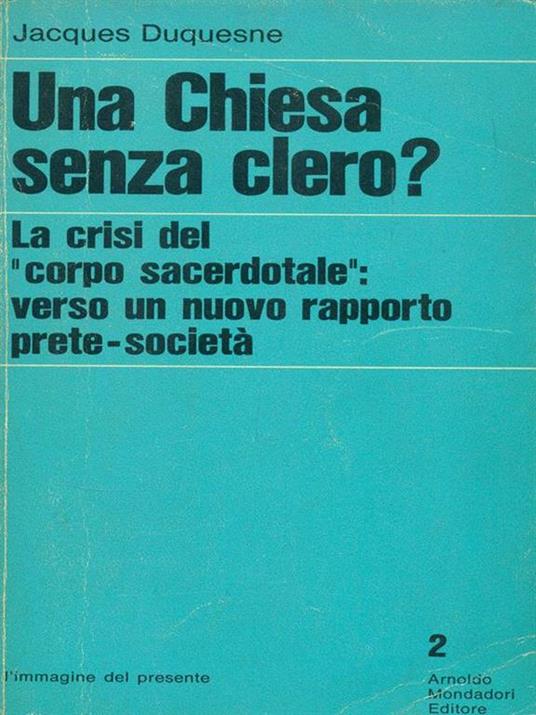 Una chiesa senza clero? - Jacques Duquesne - 4