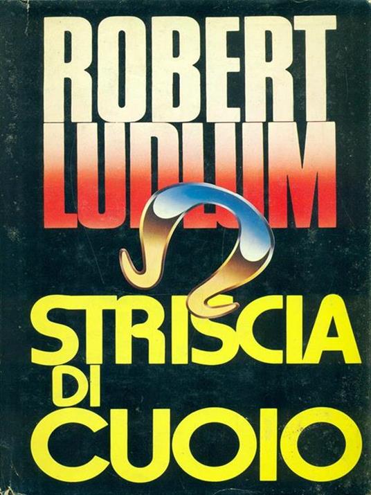 Striscia di cuoio - Robert Ludlum - 2