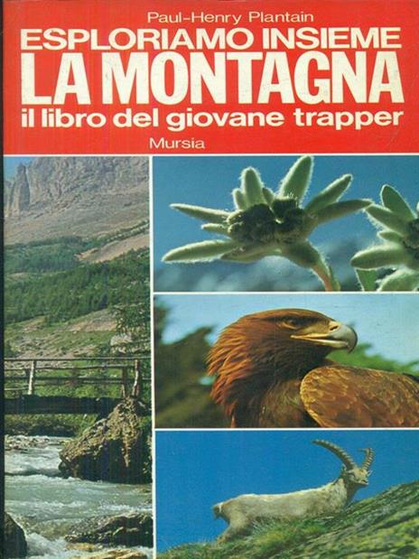 Esploriamo insieme la montagna - Paul-Henry Plantain - copertina