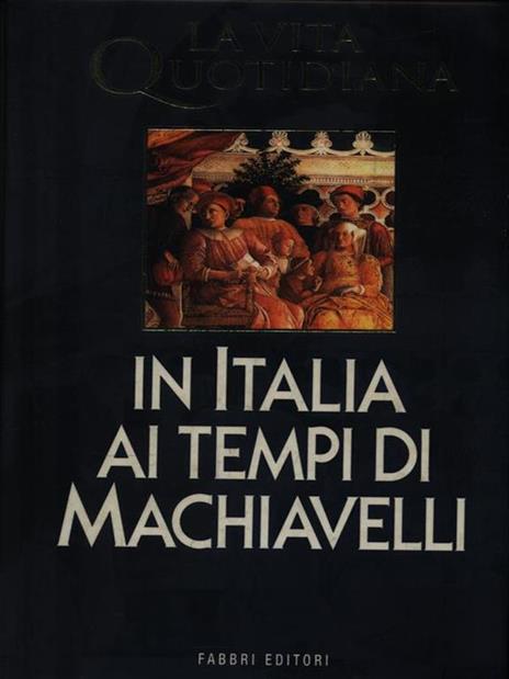 In Italia ai tempi di Machiavelli - Paul Larivaille - 8