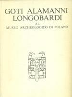 Goti Alamanni longobardi al museo archeologico di Milano