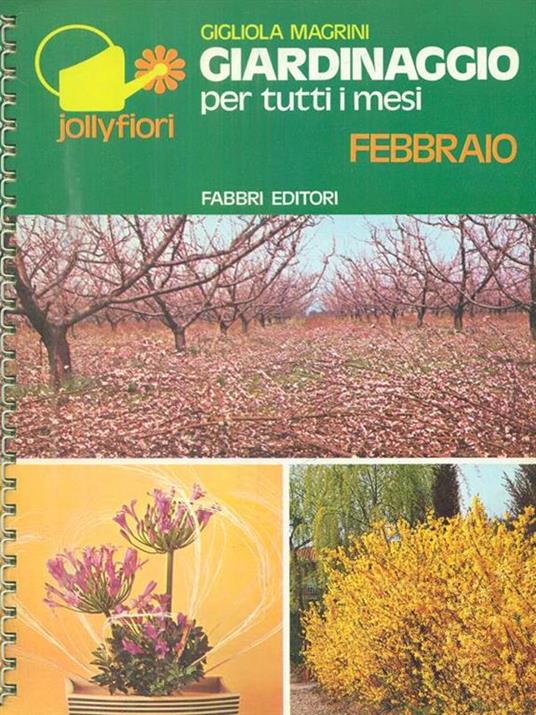 Giardinaggio per tutti i mesi febbraio - Gigliola Magrini - 10