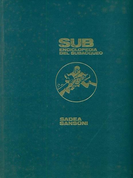 Sub Enciclopedia del subacqueo - Alessandro Olschki - 7