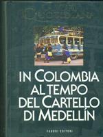 La vita quotidiana in colombia al tempo del cartello di medellin