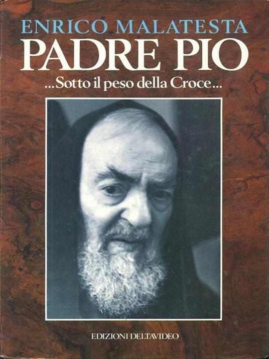 Padre Pio sotto il peso dellaCroce - Enrico Malatesta - copertina