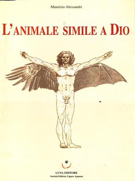 L' animale simile a Dio - Maurizio Alessandri - 4