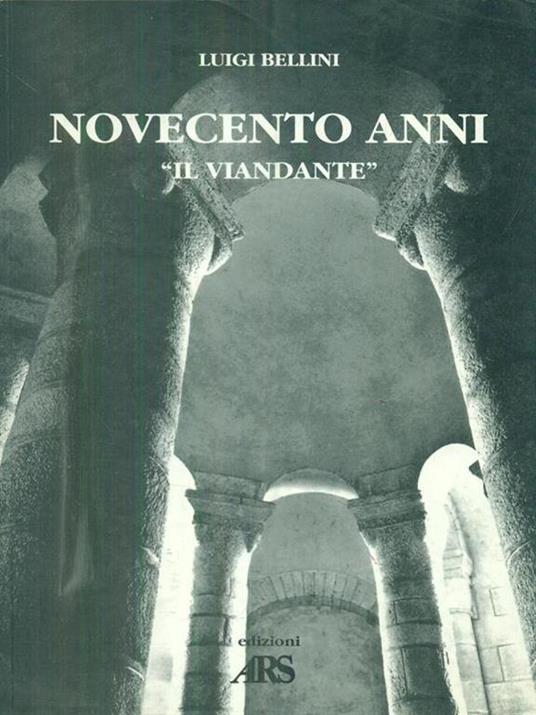 Novecento anni il viandante - Luigi Bellini - 2