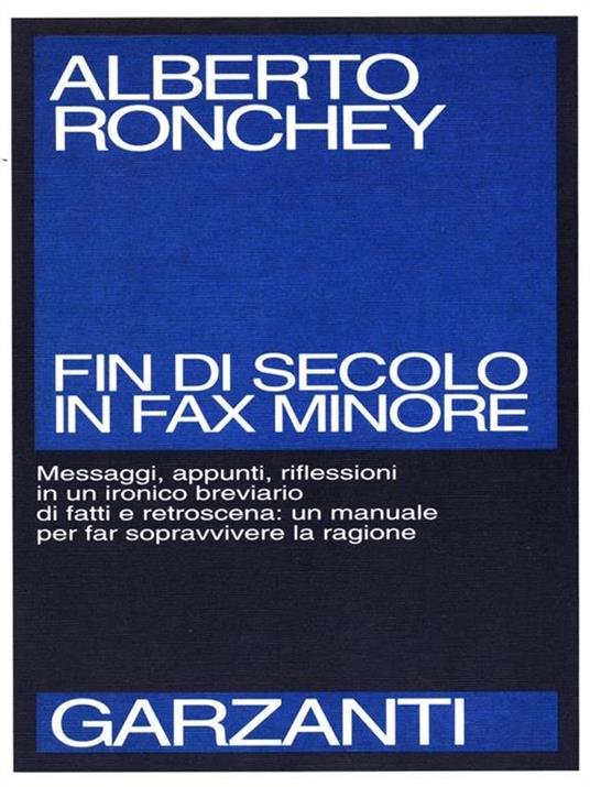 Fin di secolo in fax minore. Messaggi, appunti, riflessioni in un ironico breviario - Alberto Ronchey - copertina