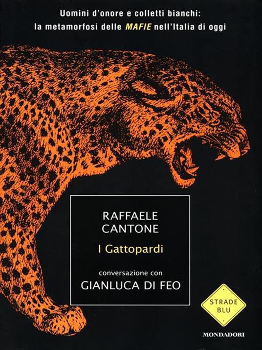 I Gattopardi - Raffaele Cantone,Gianluca Di Feo - copertina