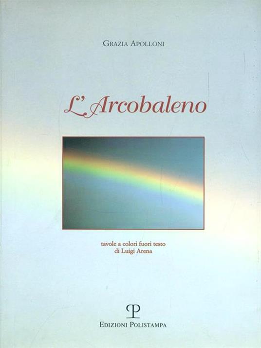 L' arcobaleno - Grazia Apolloni - 7