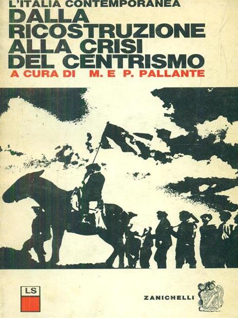 L' italia contemporanea Dalla ricostruzione alla crisi del centrismo - M. Pallante,P. Pallante - 9