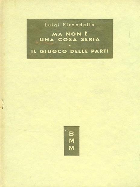 Ma non é una cosa seriaIl giuoco delle parti - Luigi Pirandello - 4