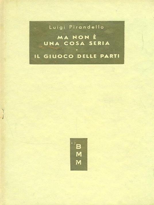 Ma non é una cosa seriaIl giuoco delle parti - Luigi Pirandello - copertina