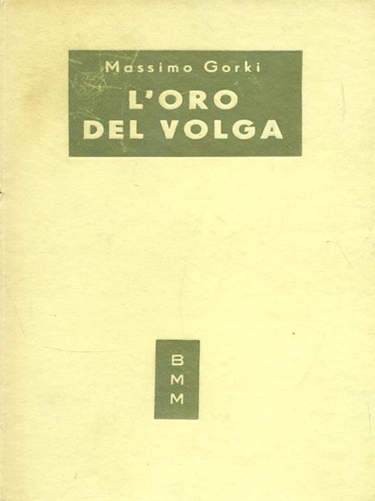 L' oro del volga - Maksim Gorkij - 2