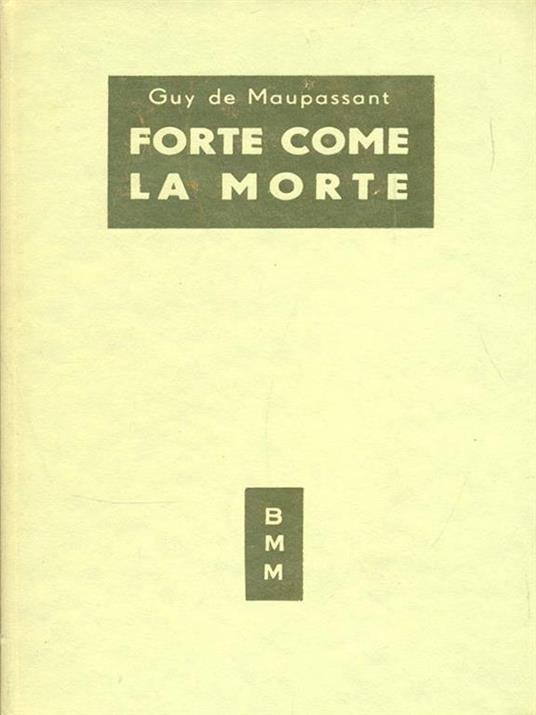 Forte come la morte - Guy de Maupassant - 2