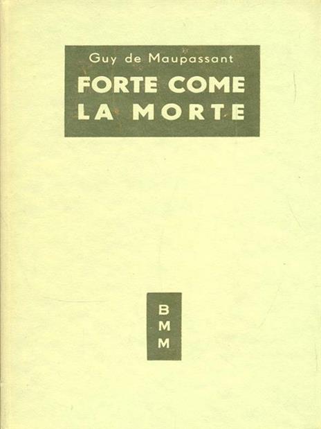 Forte come la morte - Guy de Maupassant - 7