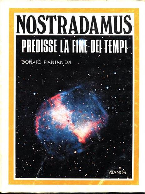 Nostradamus predisse la fine dei tempi - Donato Piantanida - copertina